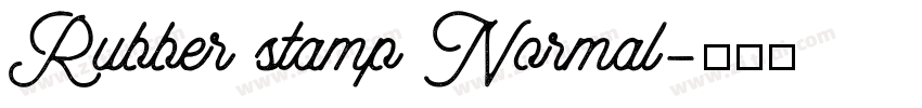 Rubber stamp Normal字体转换